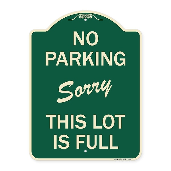 Signmission No Parking Sorry This Lot Is Full Heavy-Gauge Aluminum Architectural Sign, 24" x 18", G-1824-23631 A-DES-G-1824-23631 - main